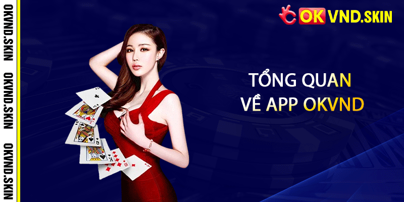 Tổng quan về app OKVND